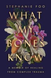 What My Bones Know (ISBN: 9781911630951)