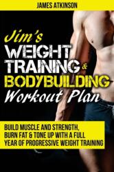Jim's Weight Training & Bodybuilding Workout Plan (ISBN: 9780993279102)