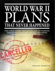 World War II Plans That Never Happened (ISBN: 9781782748809)