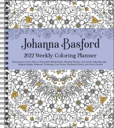 Johanna Basford 2022 Coloring Weekly Planner Calendar (ISBN: 9781524863265)