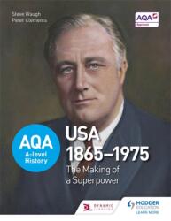 AQA A-level History: The Making of a Superpower: USA 1865-1975 (ISBN: 9781471837609)