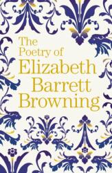 The Poetry of Elizabeth Barrett Browning (ISBN: 9781788885171)