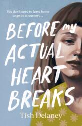 Before My Actual Heart Breaks (ISBN: 9781786332370)