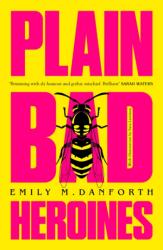 Plain Bad Heroines (ISBN: 9780008346928)