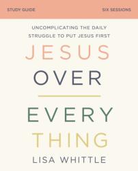 Jesus Over Everything Study Guide (ISBN: 9780310118770)