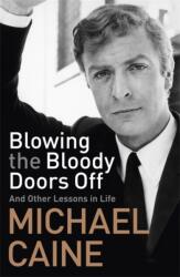 Blowing the Bloody Doors Off (ISBN: 9781473689305)