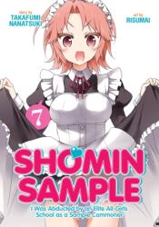 Shomin Sample: I Was Abducted by an Elite All-Girls School as a Sample Commoner Vol. 7 (ISBN: 9781626925786)