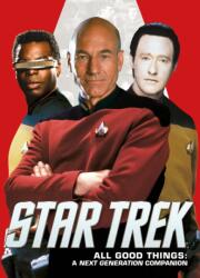 Star Trek: All Good Things. A Next Generation Companion (ISBN: 9781785855948)