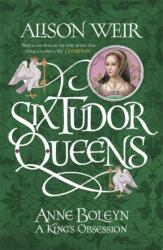 Six Tudor Queens: Anne Boleyn, A King's Obsession (ISBN: 9781472227621)