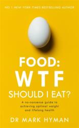 Food: WTF Should I Eat? (ISBN: 9781473680500)