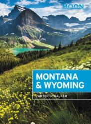Moon Montana & Wyoming (ISBN: 9781640491915)