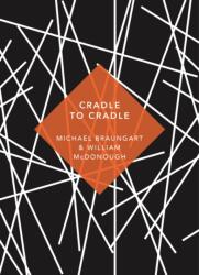 Cradle to Cradle : (ISBN: 9781784873653)
