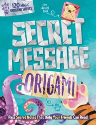 SECRET MESSAGE ORIGAMI (ISBN: 9781250235961)