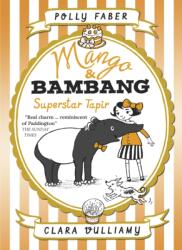 Mango & Bambang: Superstar Tapir (ISBN: 9781406378375)