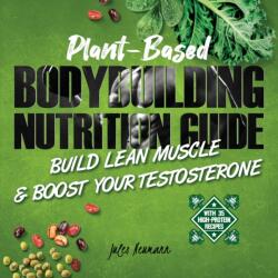 Plant-Based Bodybuilding Nutrition Guide (ISBN: 9789492788436)