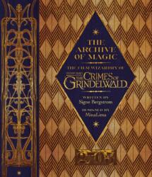 Archive of Magic: the Film Wizardry of Fantastic Beasts: The Crimes of Grindelwald (ISBN: 9780008204655)