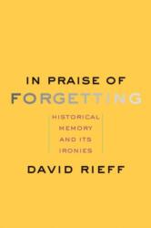 In Praise of Forgetting (ISBN: 9780300182798)