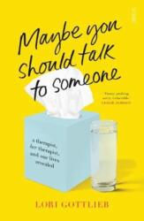 Maybe You Should Talk to Someone (ISBN: 9781911617044)