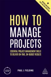 How to Manage Projects (ISBN: 9780749488697)