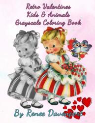 Retro Valentines Kids & Animals Grayscale Coloring Book (ISBN: 9780997744798)