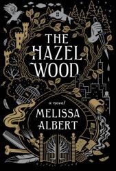 THE HAZEL WOOD (ISBN: 9781250192196)