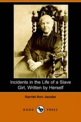 Incidents in the Life of a Slave Girl, Written by Herself (ISBN: 9781406510010)