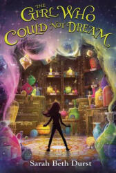 Girl Who Could Not Dream - Sarah Beth Durst (2016)