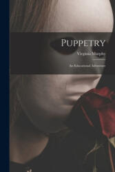 Puppetry: An Educational Adventure - Virginia Murphy (2021)