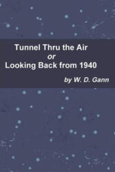 Tunnel Thru the Air or Looking Back from 1940 - W. D. Gann (2021)