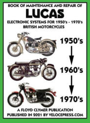 BOOK OF MAINTENANCE AND REPAIR OF LUCAS ELECTRONIC SYSTEMS FOR 1950's-1970's BRITISH MOTORCYCLES (2021)