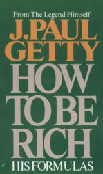 How to Be Rich - J. Paul Getty (ISBN: 9780515087376)