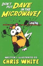 Don't Put Dave in the Microwave! (ISBN: 9780955971150)