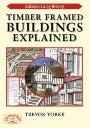 Timber-Framed Building Explained (ISBN: 9781846742200)