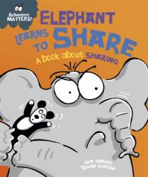 Behaviour Matters: Elephant Learns to Share - A book about sharing (ISBN: 9781445142470)