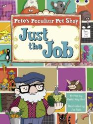 BC Turquoise B/1A Pete's Peculiar Pet Shop: Just the Job (ISBN: 9780435914233)