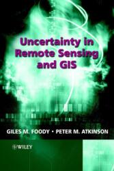 Uncertainty in Remote Sensing and GIS (ISBN: 9780470844083)