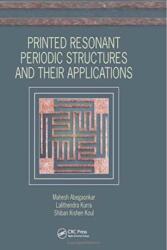 Printed Resonant Periodic Structures and Their Applications (ISBN: 9781498782111)