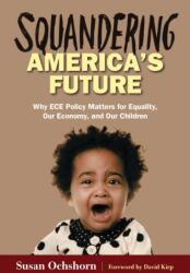 Squandering America's Future (ISBN: 9780807756706)