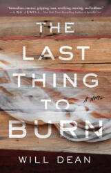 The Last Thing to Burn - Will Dean (ISBN: 9781982156473)