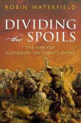 Dividing the Spoils - Robin Waterfield (ISBN: 9780199573929)