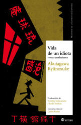 Vida de un idiota y otras confesiones - Ryunosuke Akutagawa, Yumika Matsumoto, Jordi Edgar Tordera Juan (ISBN: 9788493820497)
