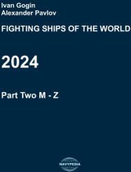 Fighting ships of the world 2024. Part Two. M - Z. - Alexander Pavlov, Ivan Gogin (ISBN: 9798323760381)