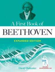 A First Book of Beethoven Expanded Edition: For the Beginning Pianist with Downloadable Mp3s - David Dutkanicz (ISBN: 9780486849034)