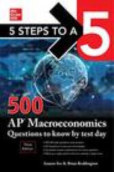 5 Steps to a 5: 500 AP Macroeconomics Questions to Know by Test Day, Third Edition - Inc. , Anaxos, Brian Reddington (ISBN: 9781260474718)