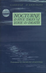 Nocturne and Five Tales of Love and Death - Gabriele D'Annunzio (ISBN: 9780910395410)
