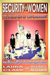 Security For Women, The Evolution of Empowerment - William E Algaier (ISBN: 9780978949907)