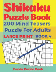 Shikaku Puzzle Book - 200 Mind Teasers Puzzle For Adults - Large Print - Book 4: logic games for adults - brain games book for adults - Panda Puzzle Book (ISBN: 9781690777892)