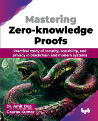 Mastering Zero-knowledge Proofs - Gaurav Kumar (ISBN: 9789355519733)