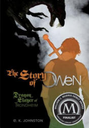 The Story of Owen - E. K. Johnston (ISBN: 9781467710664)