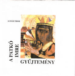 A Patkó Imre gyűjtemény (ISBN: 9789637207228)